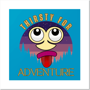 Thirsty For Adventure Thirsty Funny Face Cartoon Emoji with Funny Saying Posters and Art